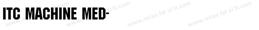 ITC MACHINE med字体转换